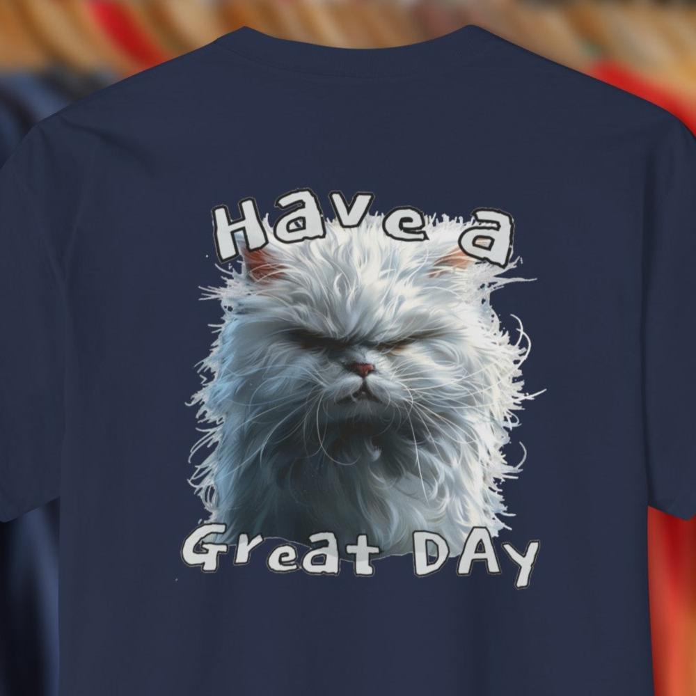 Have a Great Day Mad Cat - T-Shirt