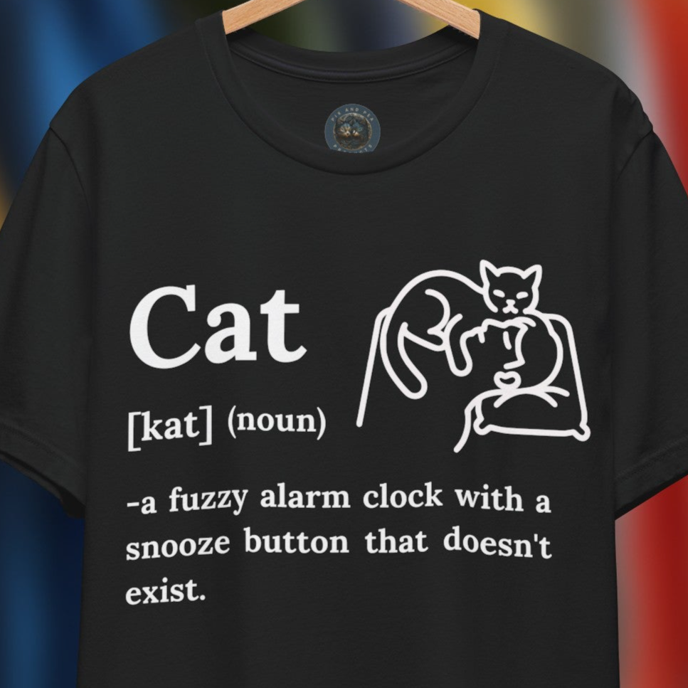 Cats Have No Snooze Button - T-Shirt