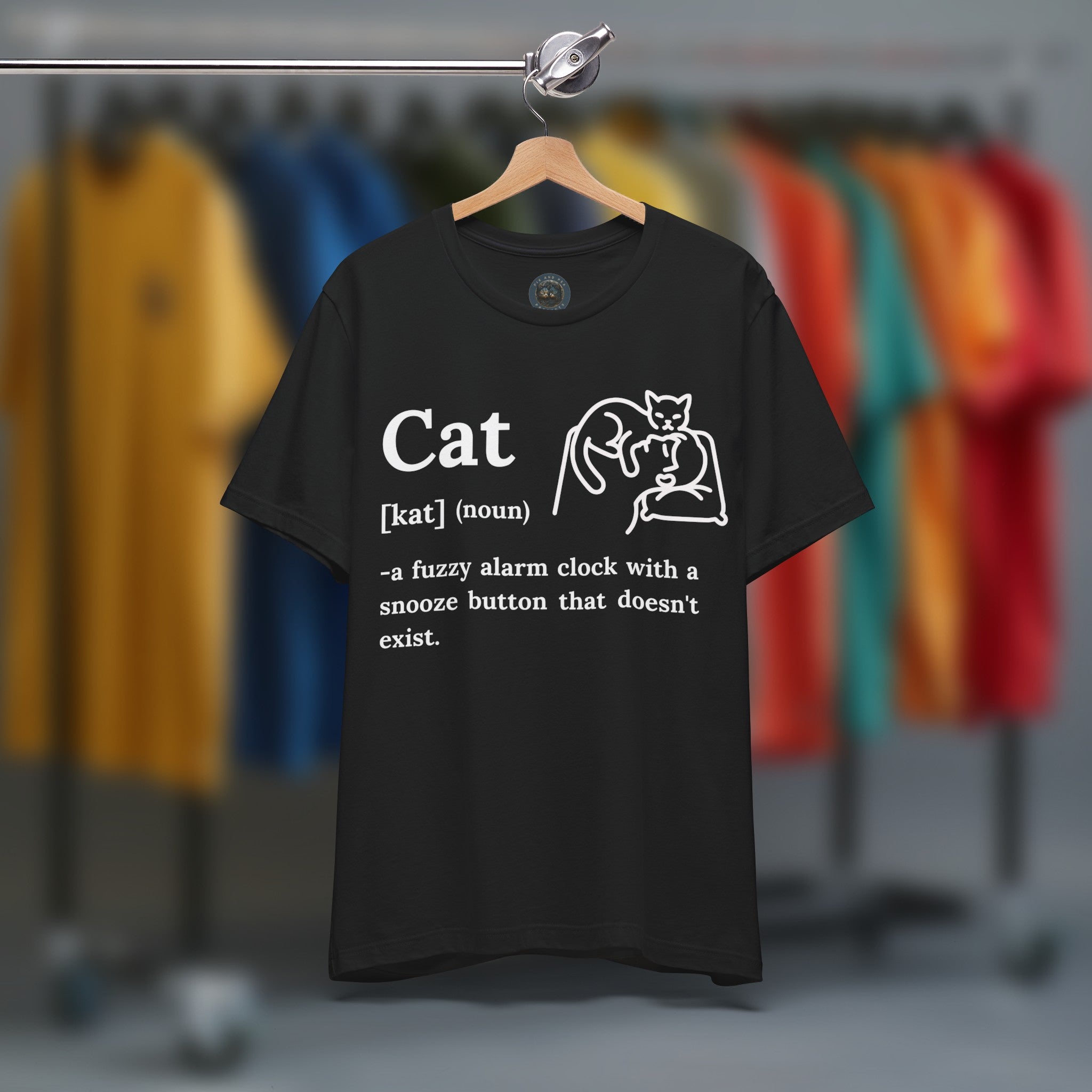 Cats Have No Snooze Button - T-Shirt