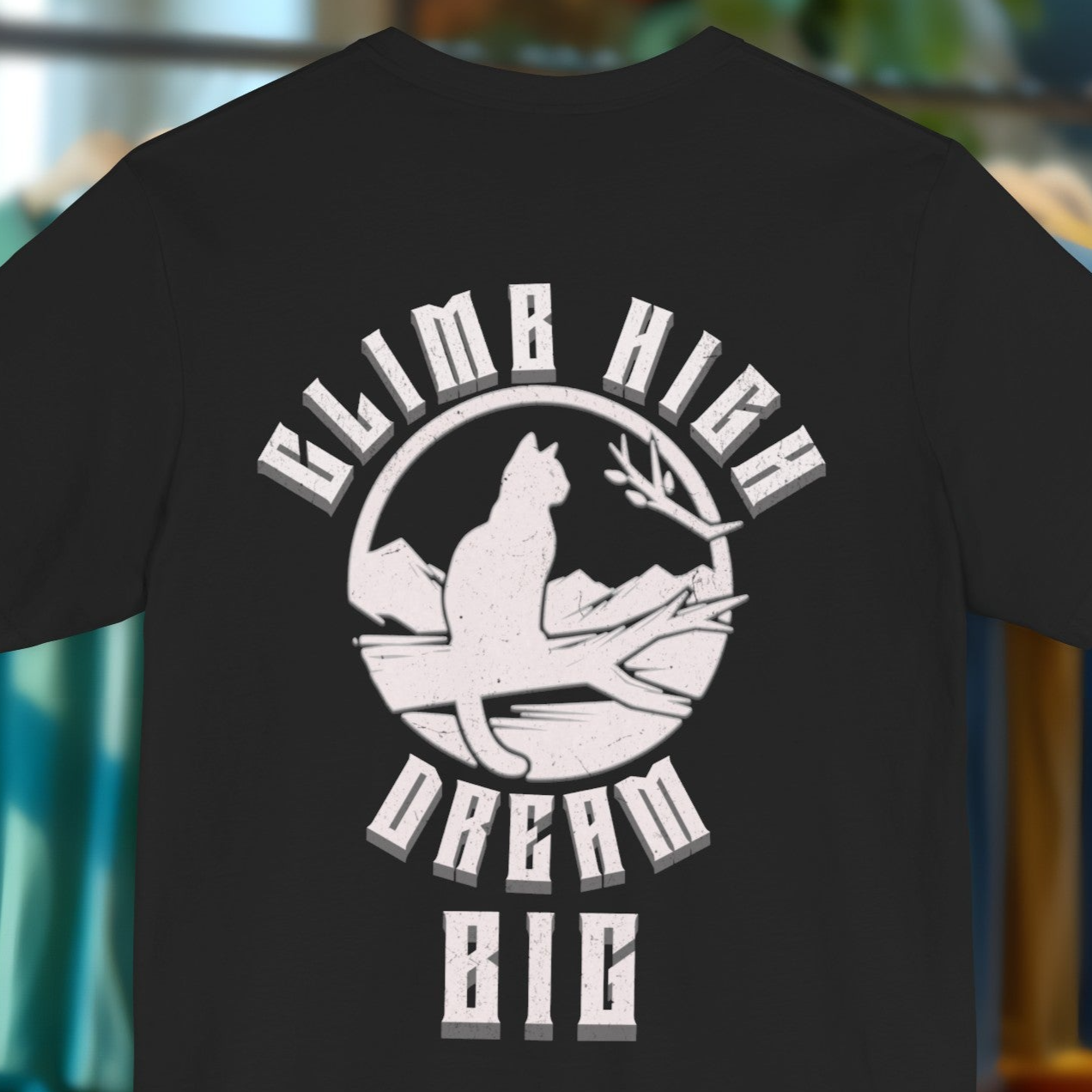 Climb High Dream Big, Cat - T-Shirt