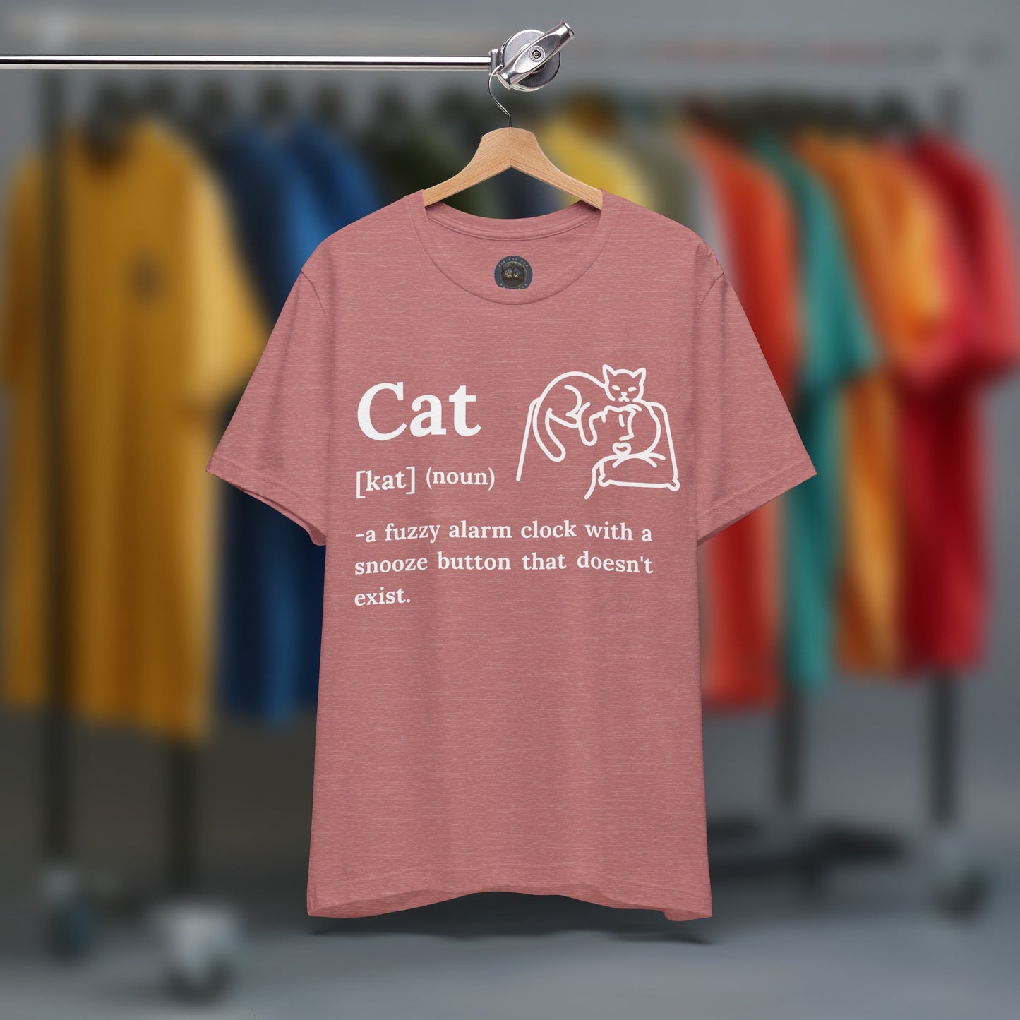 Cats Have No Snooze Button - T-Shirt