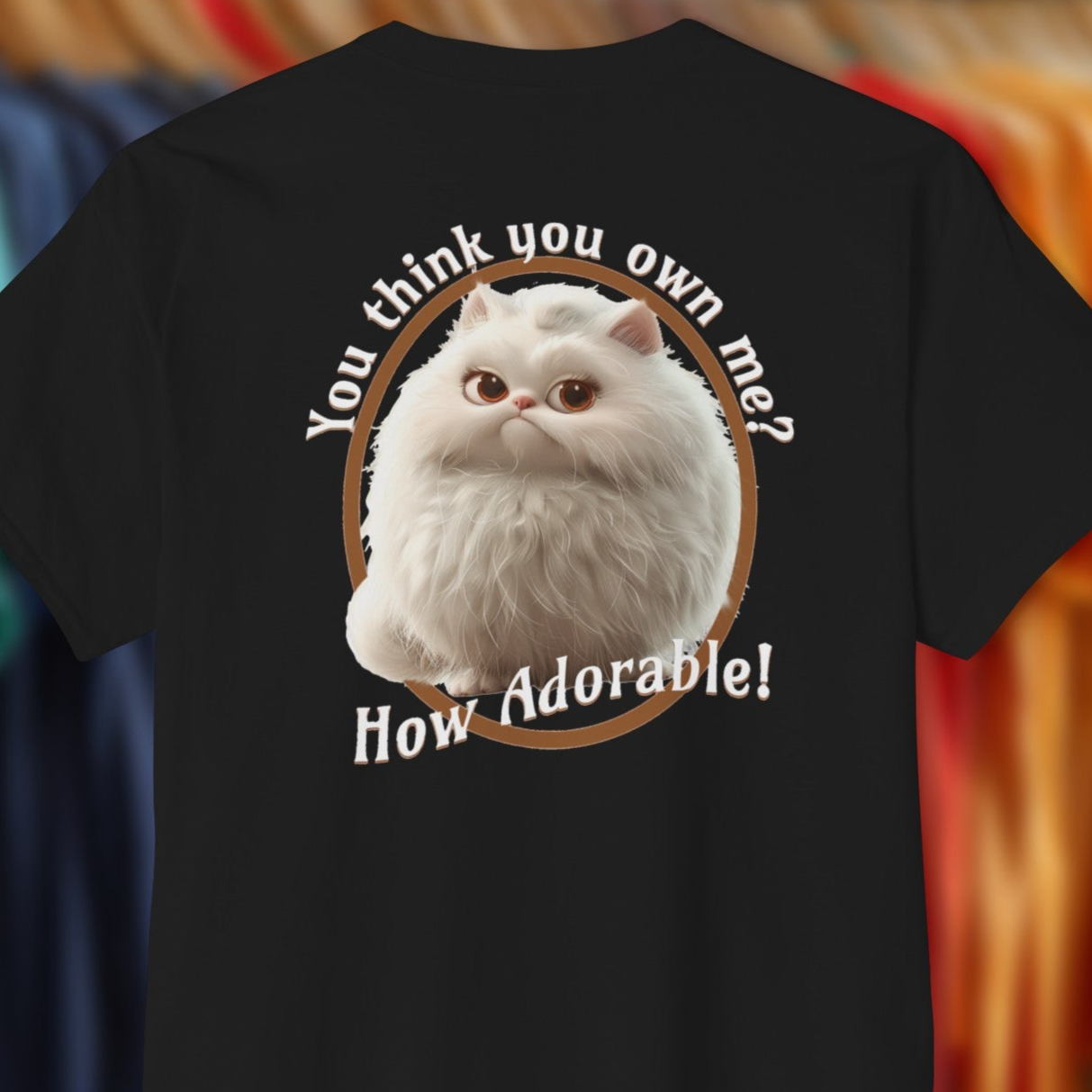 You Think You Own Me? Cat - T-Shirt