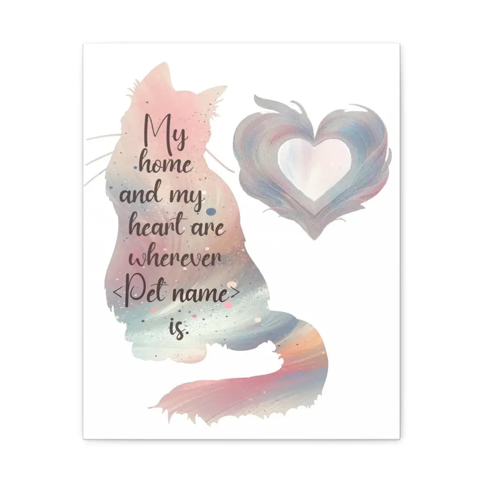 My Home and My Heart - Customizable Pet Canvas