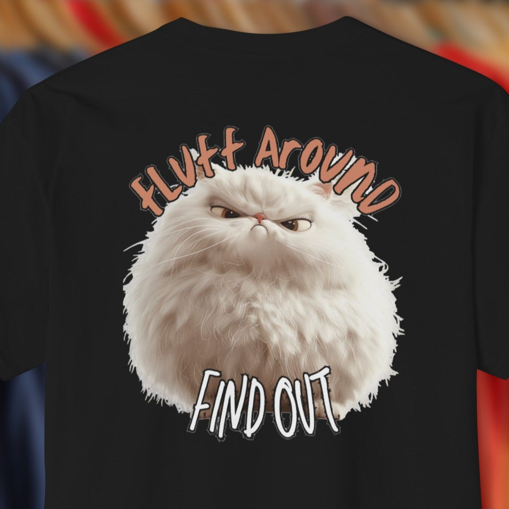 Fluff and Find Out Mad Cat - T-Shirt